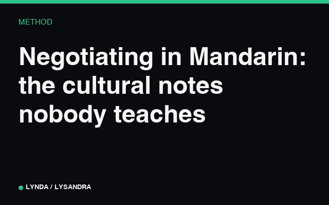 Negotiating in Mandarin: the cultural notes nobody teaches