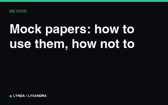 Mock papers: how to use them, how not to