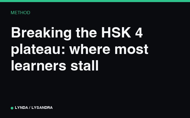 Breaking the HSK 4 plateau: where most learners stall