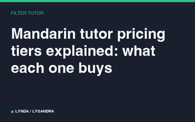 Tier komitmen tutor Mandarin dijelaskan: apa yang dibeli masing-masing
