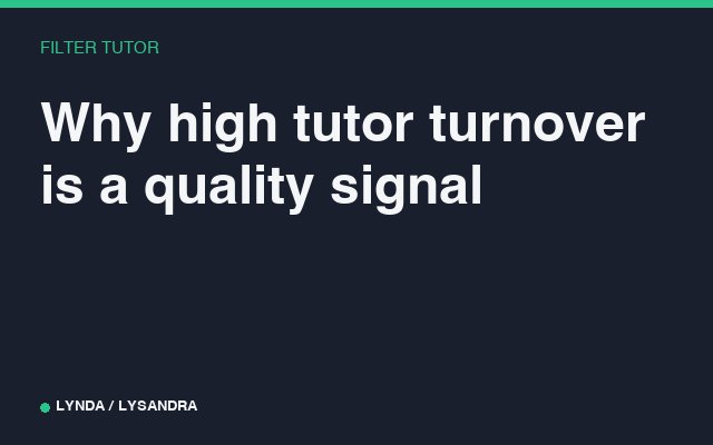 Why high tutor turnover is a quality signal