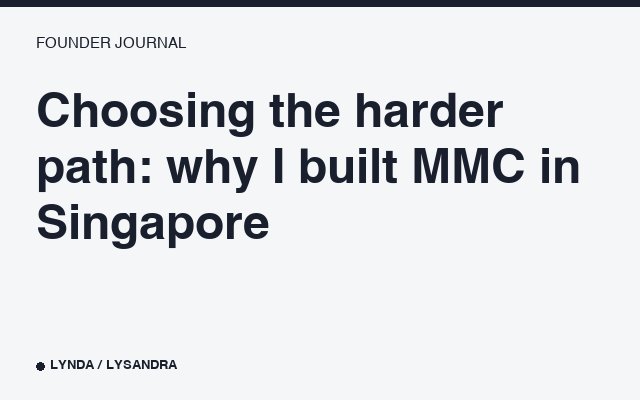 Choosing the harder path: why I built MMC in Singapore.
