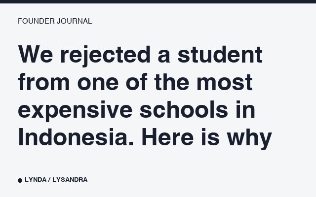 We rejected a student from one of the most elite schools in Indonesia. Here is why.