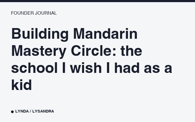Building Mandarin Mastery Circle: the school I wish I had as a kid.
