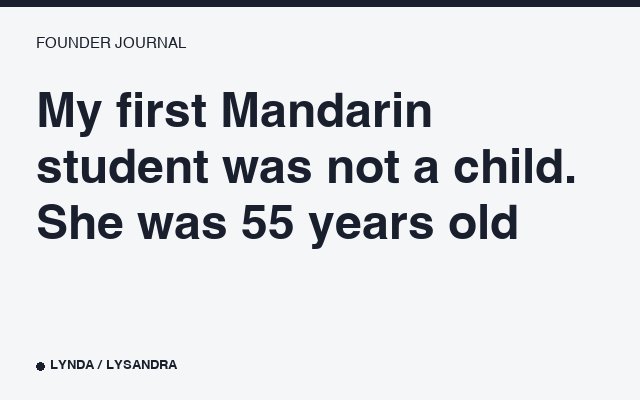 My first Mandarin student was not a child. She was 55 years old.