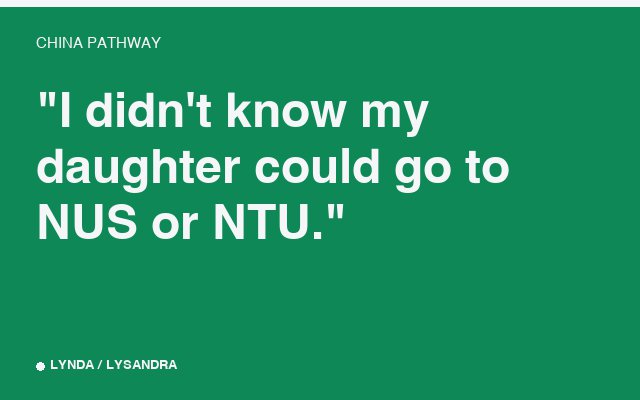 "I didn't know my daughter could go to NUS or NTU."